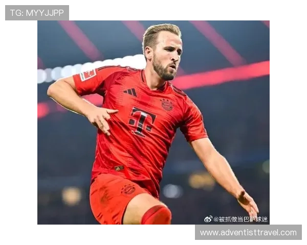 哈里·凯恩近期进球状态持续提升,本赛季表现稳健 哈里·凯恩近期进球状态持续提升,本赛季表现稳健